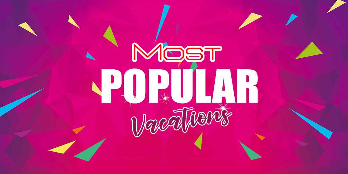 Most Popular Vacations